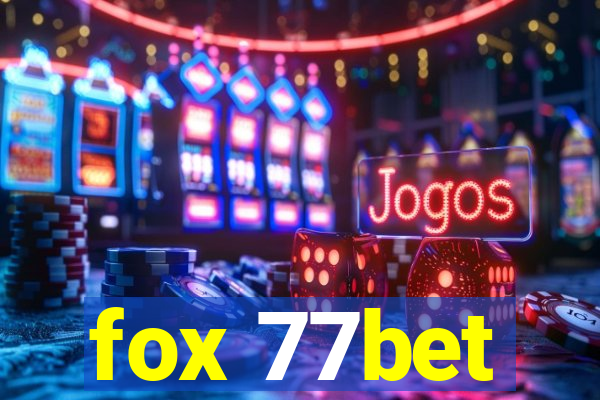 fox 77bet